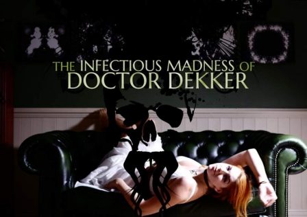 The Infectious Madness of Doctor Dekker