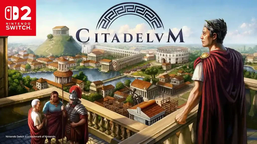 Το Citadelum έφτασε στο Nintendo Switch 2 και υπόσχεται να σε κάνει αυτοκράτορα της δικής σου πόλης