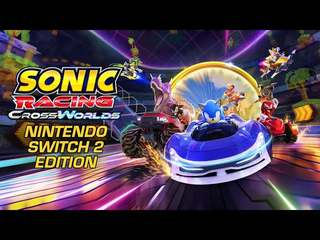 Sonic Racing: CrossWorlds για Nintendo Switch 2 – Ανακοινώθηκε η ημερομηνία κυκλοφορίας στο eShop